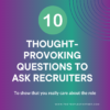 10 Thought-provoking Questions to ask at an Interview